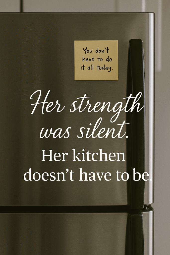 sticky note on refrigerator
"You don't have to do it all today"