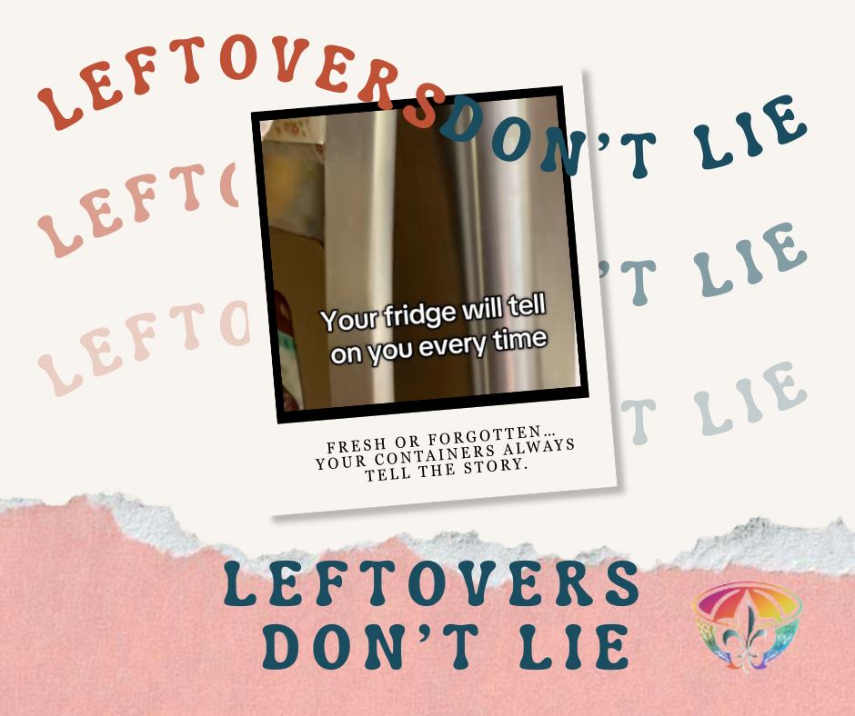 Graphic with the phrase ‘Leftovers Don’t Lie’ and a photo of a fridge with text overlay that says, ‘Your fridge will tell on you every time,’ symbolizing how leftovers reveal the truth.
